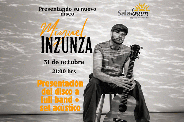 img_MIGUEL INZUNZA 'PRESENTACIÓN DE DISCO A FULL BAND + SET ACÚSTICO.